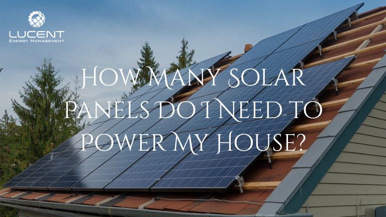 How Many Solar Panels Do I Need to Power My House