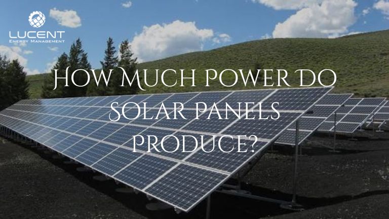 How Much Power Do Solar Panels Produce